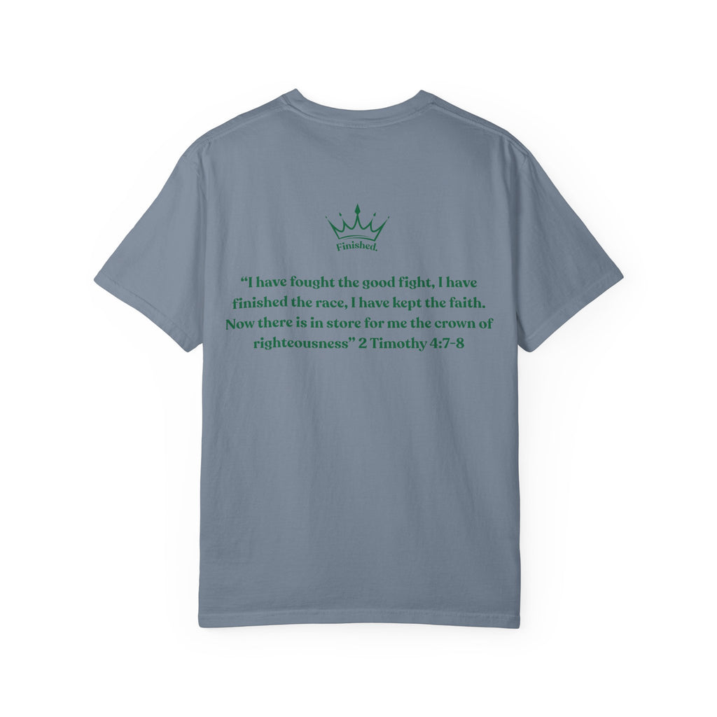 I have Finished the Race Comfort Tee| Timothy 4:7-8